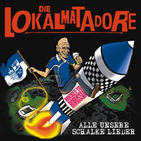 Lokalmatadore-Alle-unsere-Schalke-Lieder.jpg