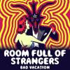 Room Full Of Strangers - Bad Vacation TAPE